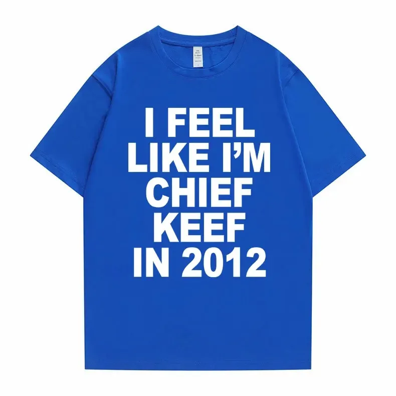 I Feel Like I'm Chief Keef in 2012 – White T-Shirt - Image 10