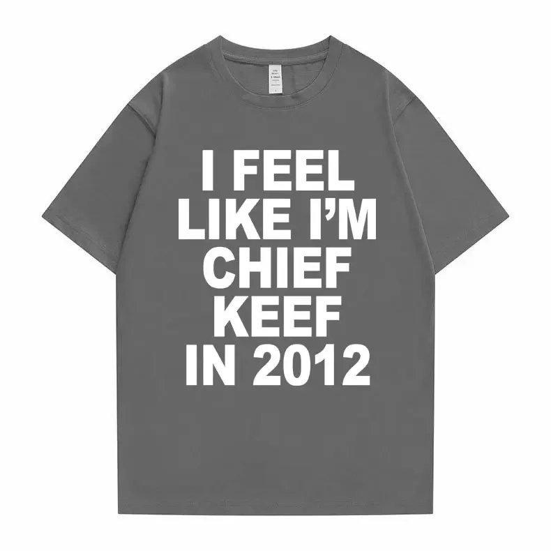 I Feel Like I'm Chief Keef in 2012 – White T-Shirt - Image 14