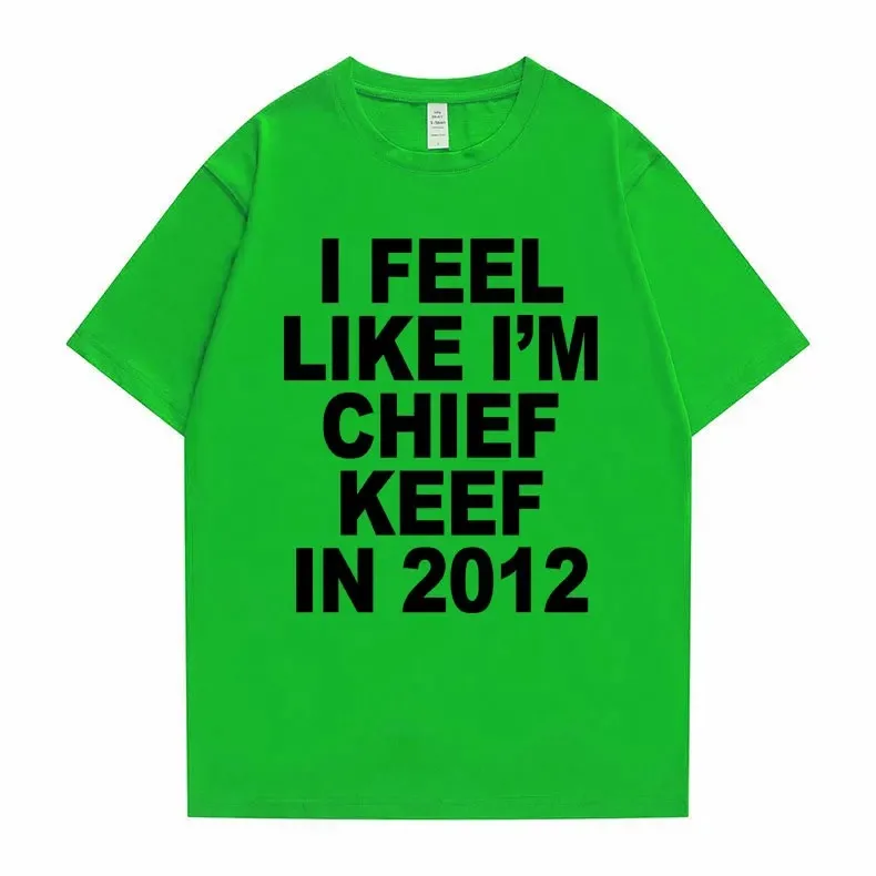 I Feel Like I'm Chief Keef in 2012 – White T-Shirt - Image 15