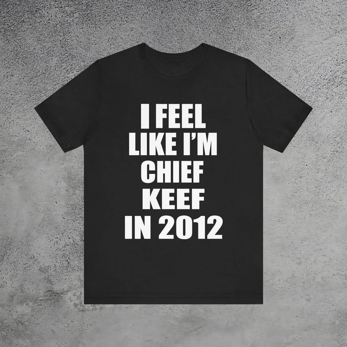 I Feel Like I'm Chief Keef in 2012 – White T-Shirt - Image 4